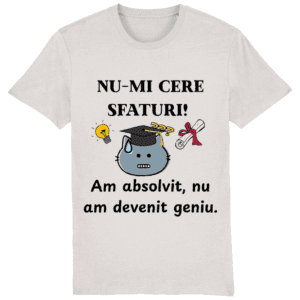 Tricou unisex „Nu-mi cere sfaturi”