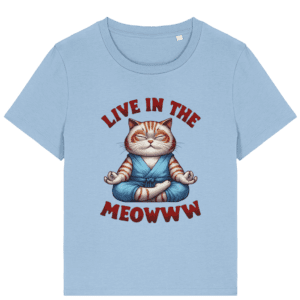 Tricou damă „Live in the meowww”