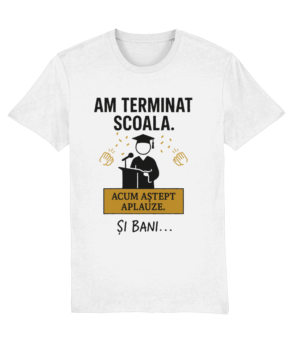 Tricou unisex „Am terminat școala. Acum aștept aplauze. Și bani...” - imagine 2