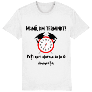 Tricou unisex „Mamă, am terminat!”