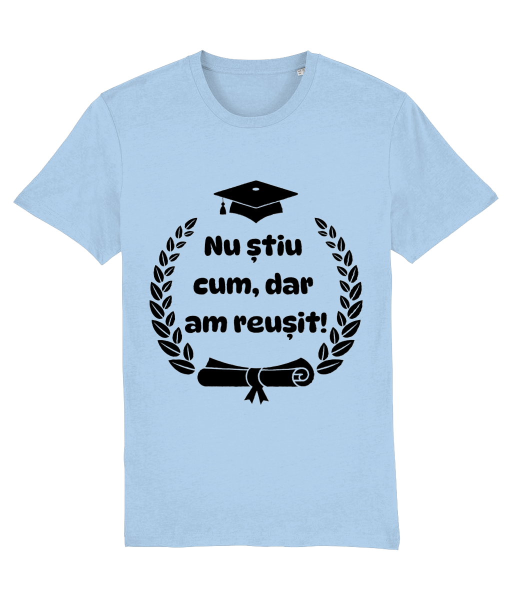 Tricou unisex „Nu știu cum, dar am reușit!” - imagine 10