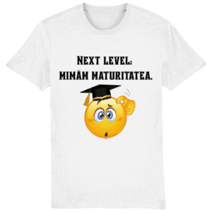 Tricou unisex „Next level: mimăm maturitatea”