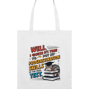 Sacoșă din bumbac „Time to put my procrastination skills to test”