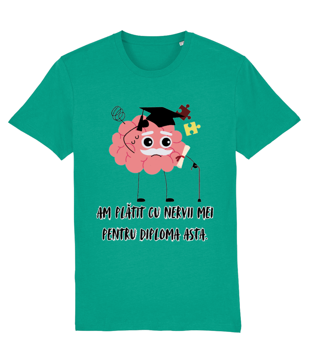 Tricou unisex „Am plătit cu nervii mei pentru diploma asta” - imagine 6