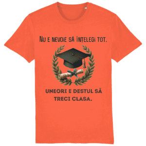 Tricou unisex „Uneori e destul să treci clasa”