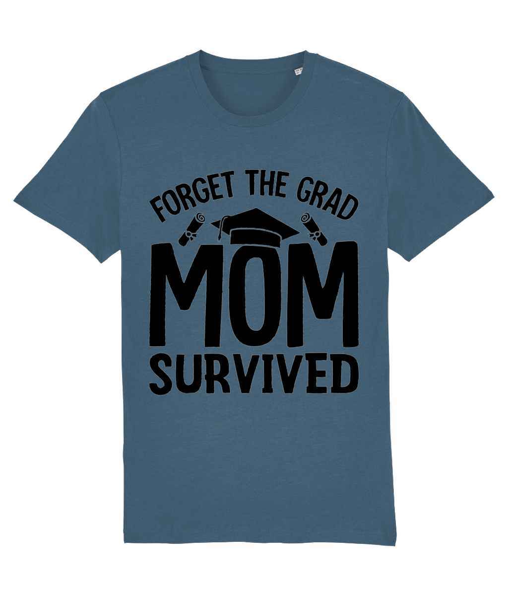 Tricou „Forget the grad. Mom survived”” - imagine 3