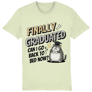 Tricou „Finally graduated! Can I go back to bed now?”