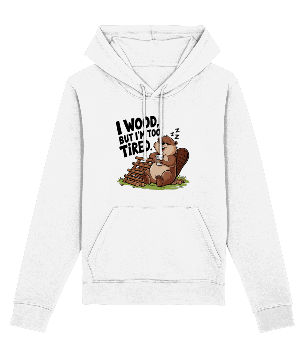 Hanorac unisex „I wood, but I'm too tired” - imagine 2