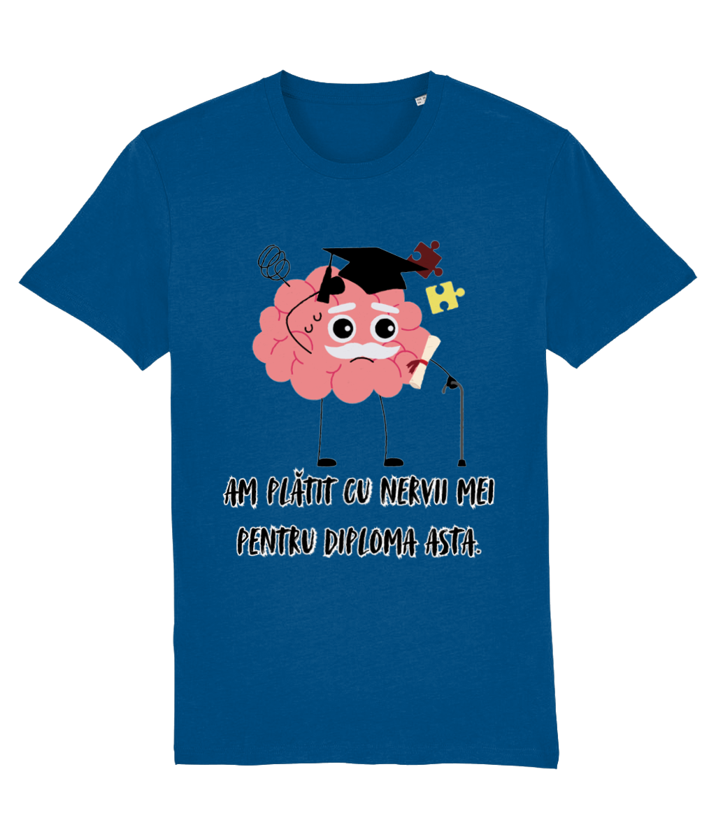 Tricou unisex „Am plătit cu nervii mei pentru diploma asta” - imagine 3