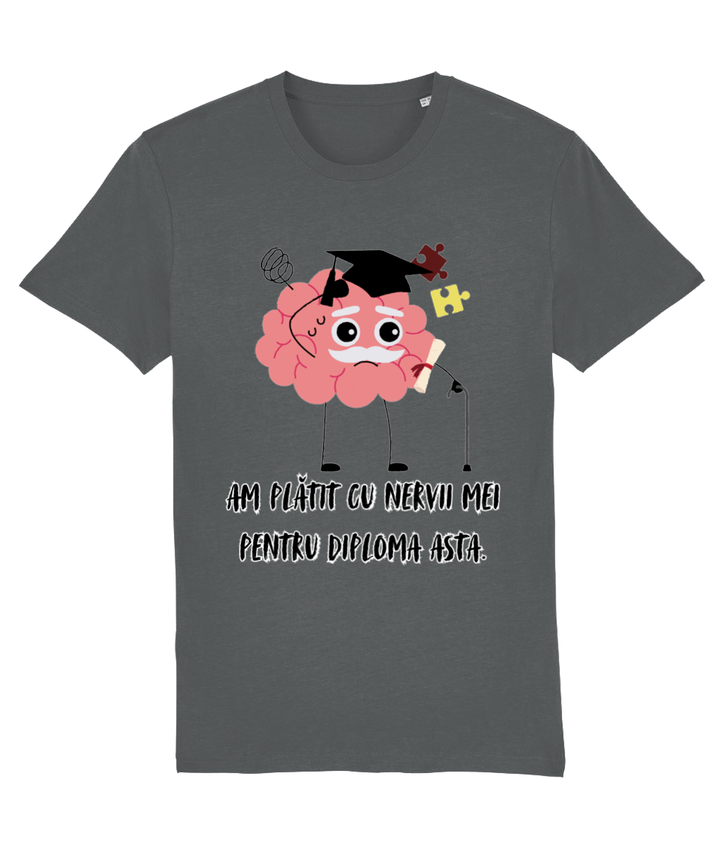 Tricou unisex „Am plătit cu nervii mei pentru diploma asta” - imagine 11