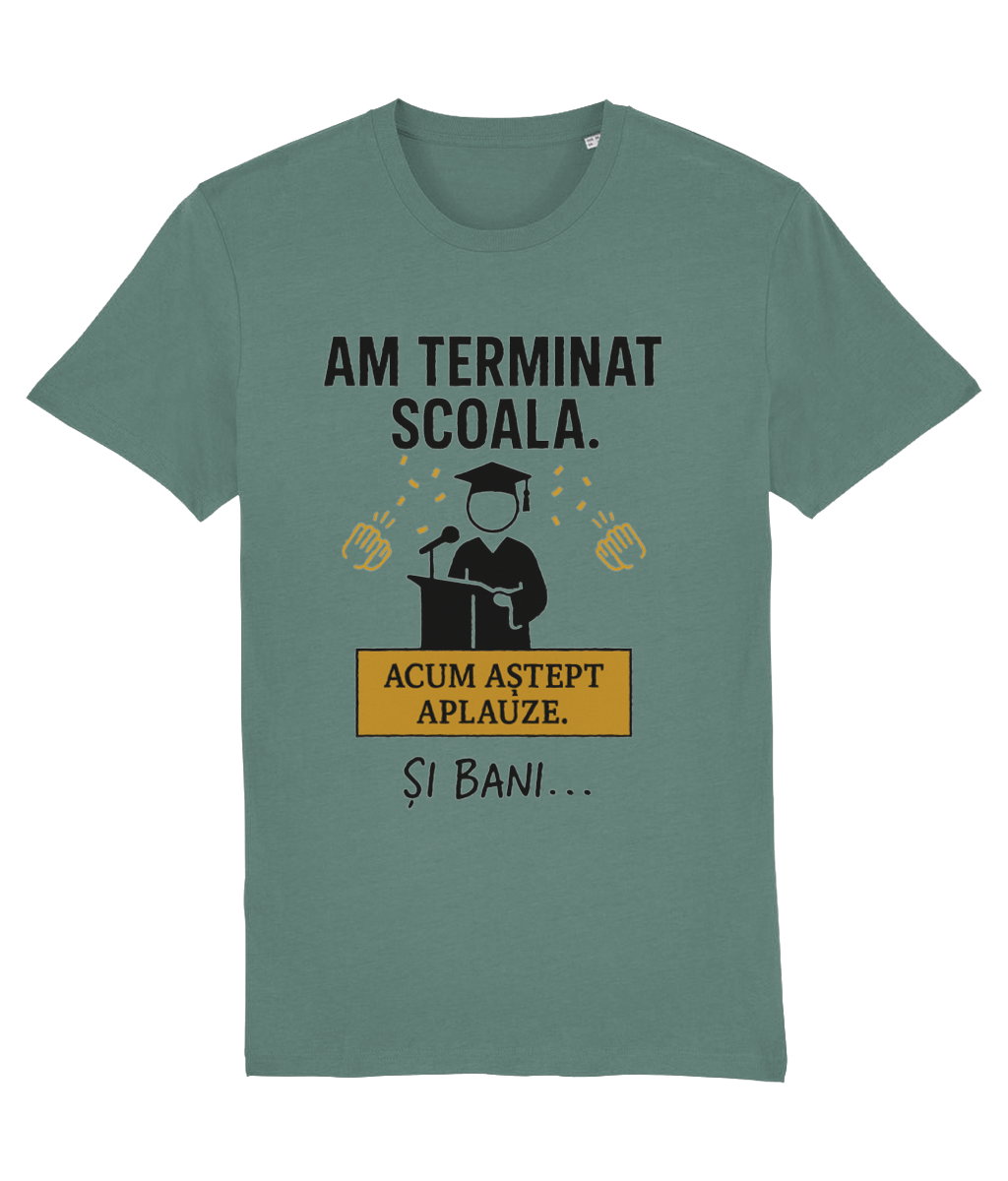 Tricou unisex „Am terminat școala. Acum aștept aplauze. Și bani...” - imagine 6