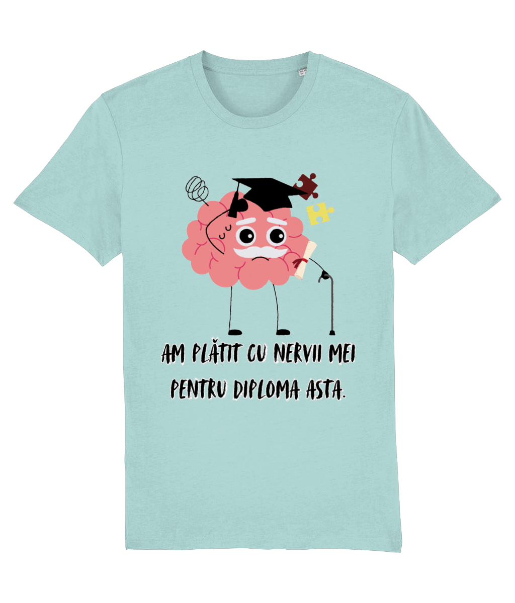Tricou unisex „Am plătit cu nervii mei pentru diploma asta” - imagine 8