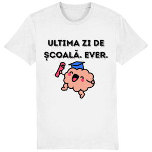 Tricou unisex „Ultima zi de școală. Ever.”