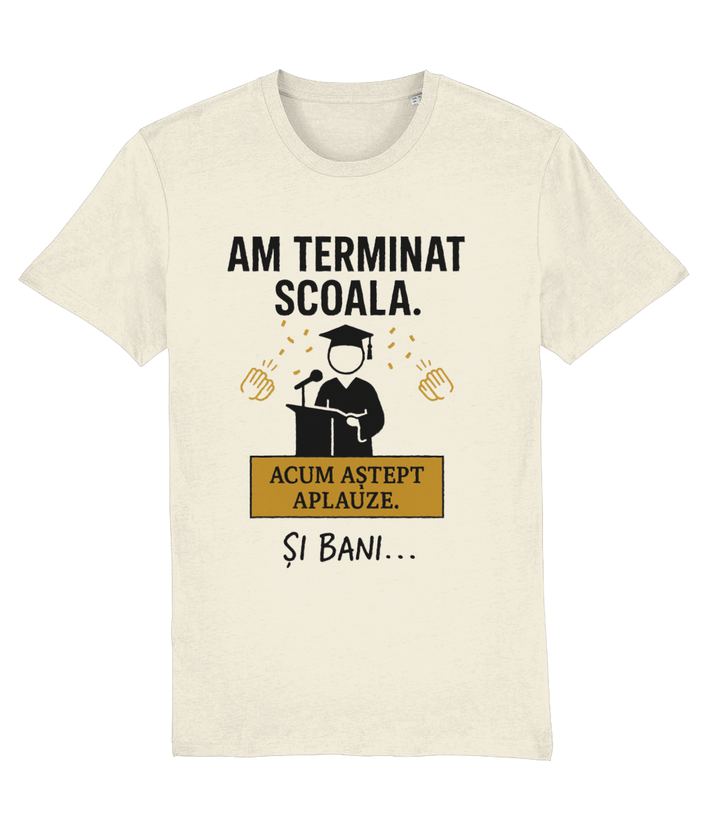 Tricou unisex „Am terminat școala. Acum aștept aplauze. Și bani...” - imagine 4
