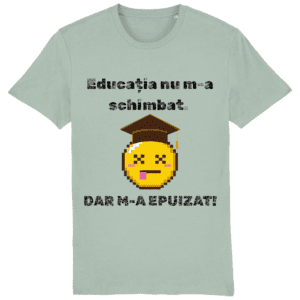 Tricou unisex „Educația nu m-a schimbat”