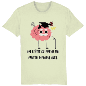 Tricou unisex „Am plătit cu nervii mei pentru diploma asta”