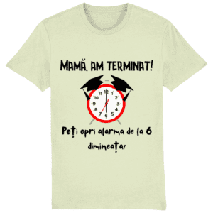 Tricou unisex „Mamă, am terminat!”