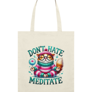 Sacoșă din bumbac „Don’t hate. Meditate”
