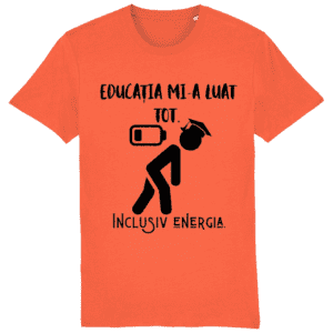 Tricou unisex „Educația mi-a luat tot”