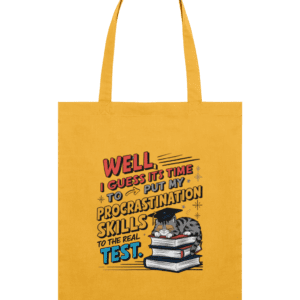 Sacoșă din bumbac „Time to put my procrastination skills to test”