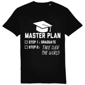Tricou „Master plan. Graduate. Take over the world”