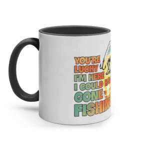 Cană ceramică colorată „You are lucky I am here, I could have gone fishing”