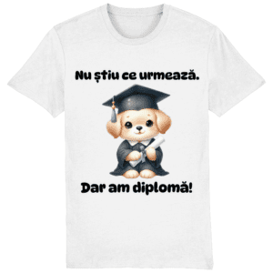 Tricou unisex „Nu știu ce urmează, dar am diplomă”