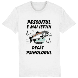 Tricou „Pescuitul e mai ieftin decât psihologul”