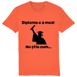Tricou unisex „Diploma e a mea! Nu știu cum…”