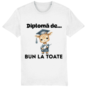 Tricou unisex „Diplomă de Bun la Toate”