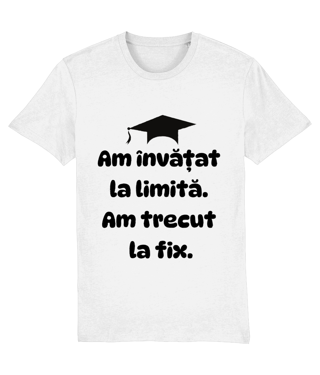 Tricou cadou personalizat pentru absolventi de liceu sau facultate bacalaureat licenta Am invatat la limita am trecut la fix
