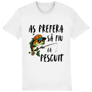 Tricou unisex „Aș prefera să fiu la pescuit”