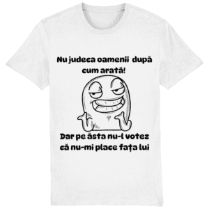 Tricou „Nu-l votez că nu-mi place fața lui”