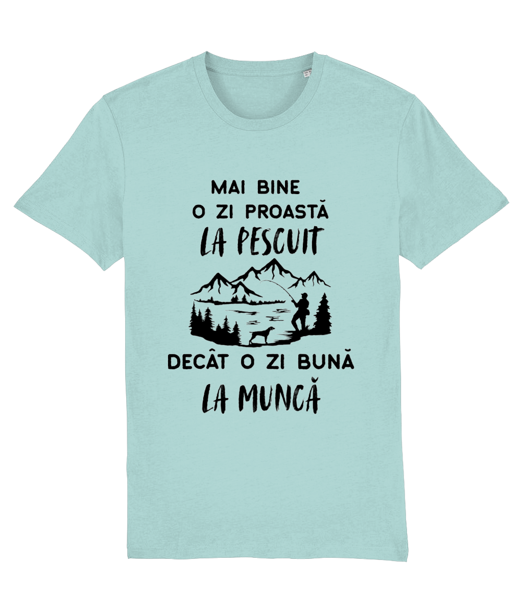 Tricou „Mai bine o zi proastă la pescuit decât o zi bună la muncă” - imagine 7