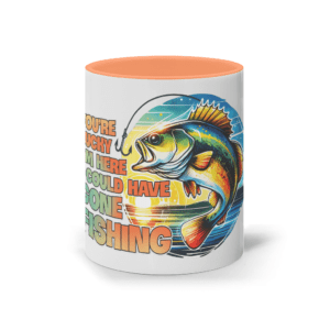 Cană ceramică colorată „You are lucky I am here, I could have gone fishing”