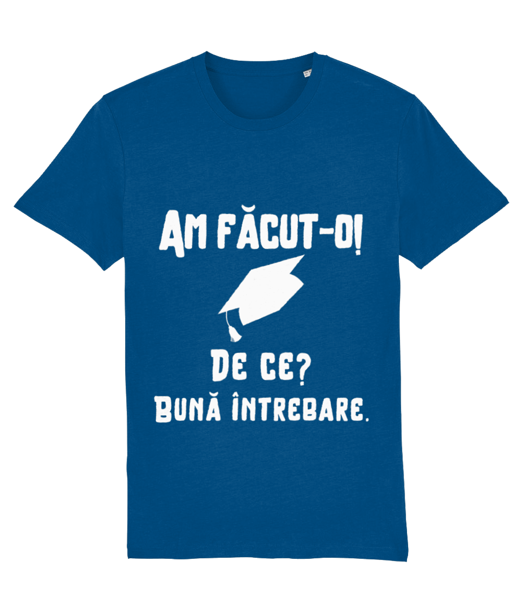 Tricou unisex „Am făcut-o. De ce? Bună întrebare” - imagine 2
