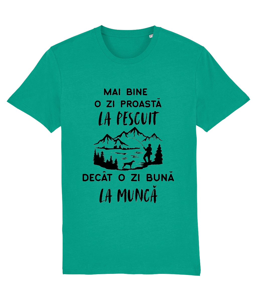 Tricou „Mai bine o zi proastă la pescuit decât o zi bună la muncă” - imagine 6