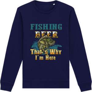 Bluză „Fishing, beer. That’s why I am here”